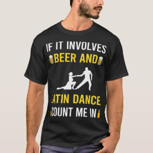 Camiseta Bailarín De Baile De Cerveza Y Baile Latino