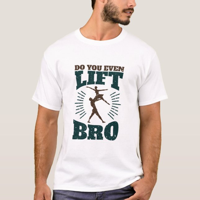 Camiseta Bailarín De Ballet Masculino Te Levanta Bro (Anverso)