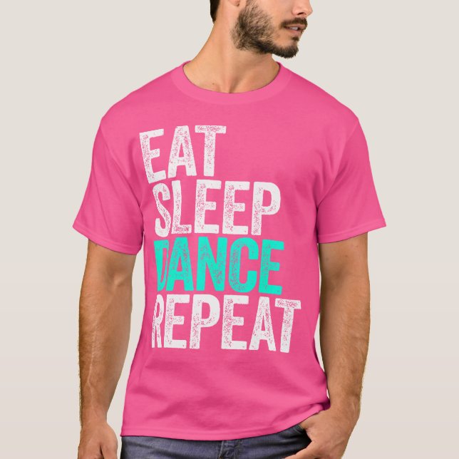Camiseta Bailarín de repetición de baile de sueño comido (Anverso)