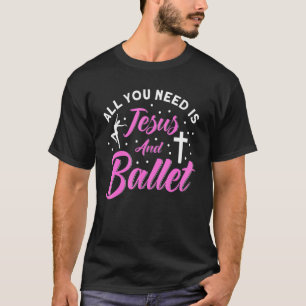 Camiseta Bailarina Bailarina Bailarina Jesús Y Ballet