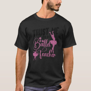 Camiseta Bailarina Bailarina de Ballet Profesora de Ballet