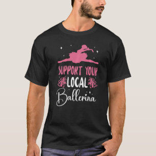 Camiseta Bailarina de ballet Chica de danza Ballerina apoya