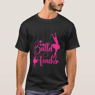 Camiseta Bailarina de ballet Chica de danza Ballerina Maest