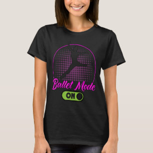 Camiseta Bailarina de ballet Chica de danza Ballerina Modo 
