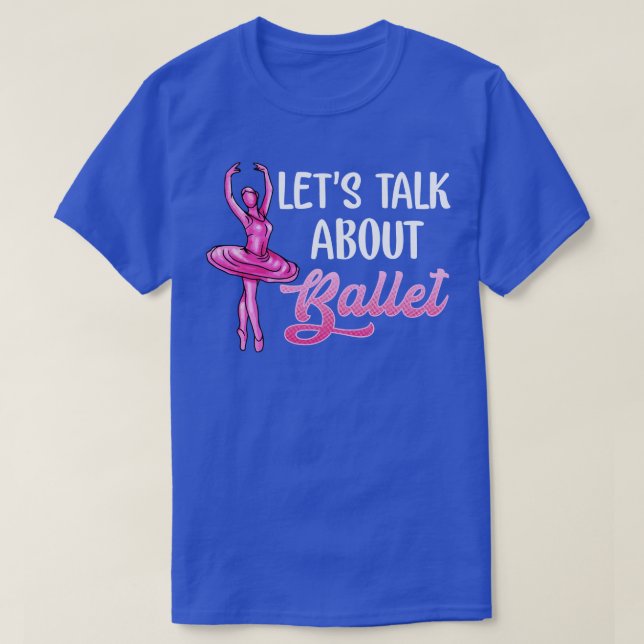 Camiseta Bailarina de ballet habla de Ballet Ballerina (Diseño del anverso)