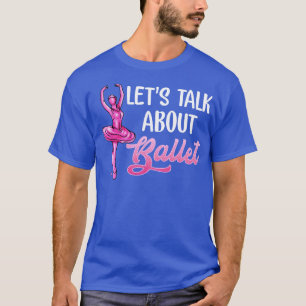 Camiseta Bailarina de ballet habla de Ballet Ballerina