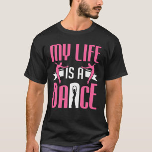 Camiseta Bailarina de ballet Mi vida es un ballet de baile