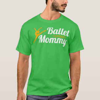 Camiseta Bailarina de ballet Orgullosa Mamá