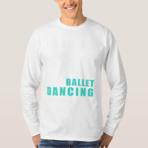 Camiseta "Bailarina de ballet retirada: Practicando la risa