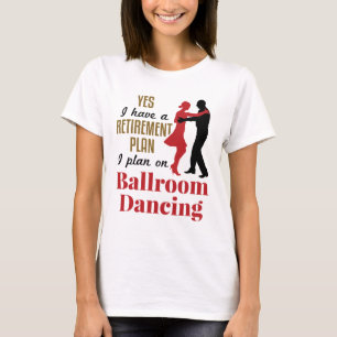 Camiseta Bailarina divertida del plan de retiro de baile de