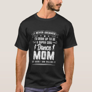 Camiseta Bailarina Mamá Día de la Madre Super Guay Dance Mo