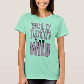 Camiseta Bailarines Belly se han vuelto salvajes - VanessaS