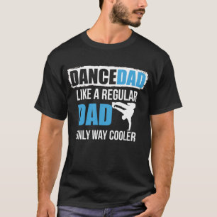 Camiseta Baile A Papá Como Un Padre Regular Sólo Muy Frí