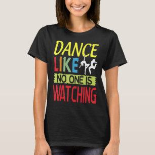 Camiseta Baile como nadie ve amor para bailar