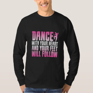 Camiseta Baile Con El Corazón Y Le Seguirán Los Pies