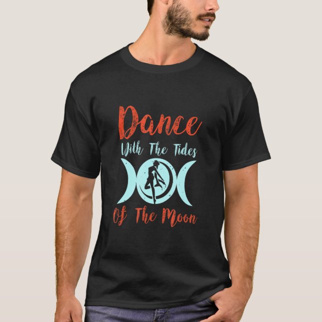 Camiseta Baile Con Las Mareas De La Luna Wiccan Pagan (Anverso)