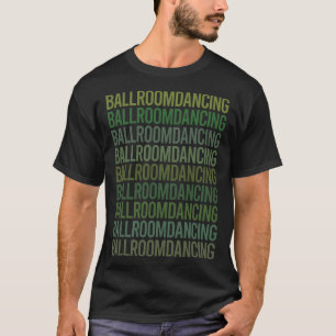Camiseta Baile de salón de baile de texto verde