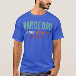 Camiseta Baile Divertido Papá Baila Conmigo La Leyenda Bail
