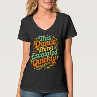 Camiseta Baile Divertido se Intensificó Rápidamente Humor d