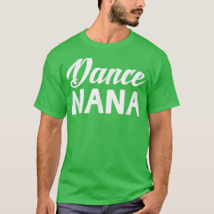 Camiseta Baile Nana Día de la Madre Abuela Regalos Mujeres 