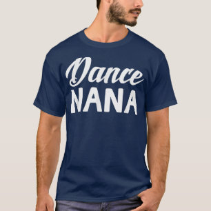 Camiseta Baile Nana Día de la Madre Abuela Regalos Mujeres 