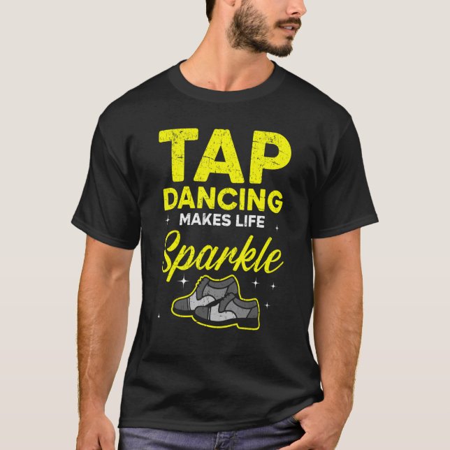 Camiseta Baile Tap Hace Que La Vida Esparza A La Bailarina  (Anverso)