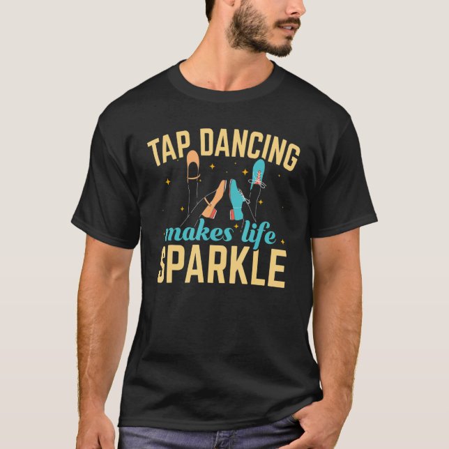 Camiseta Baile Tap Hace Que La Vida Salte A La Luz Con Bail (Anverso)