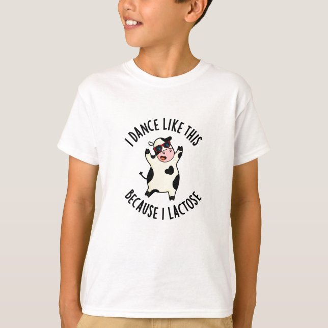 Camiseta Bailo Así Porque Lacté Gracioso Pun De Vaca (Anverso)