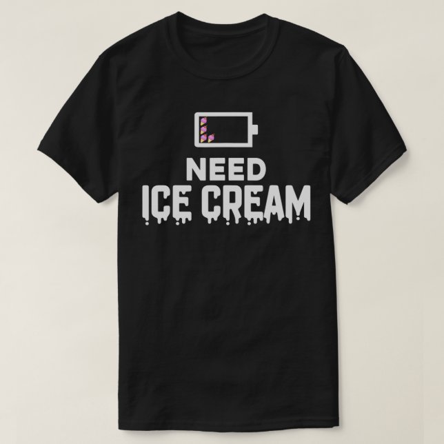 Camiseta Baja Batería Necesita Helado Crema Funny Helado De (Diseño del anverso)