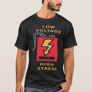 Camiseta Baja Tensión, Alto Estrés