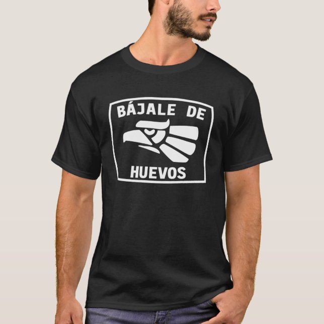 Camiseta Bajale de huevos  Hecho en Mexico Tee Cinco de May (Anverso)
