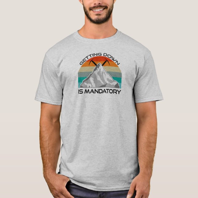 Camiseta Bajar Es Una Escalada De Montaña Obligatoria (Anverso)