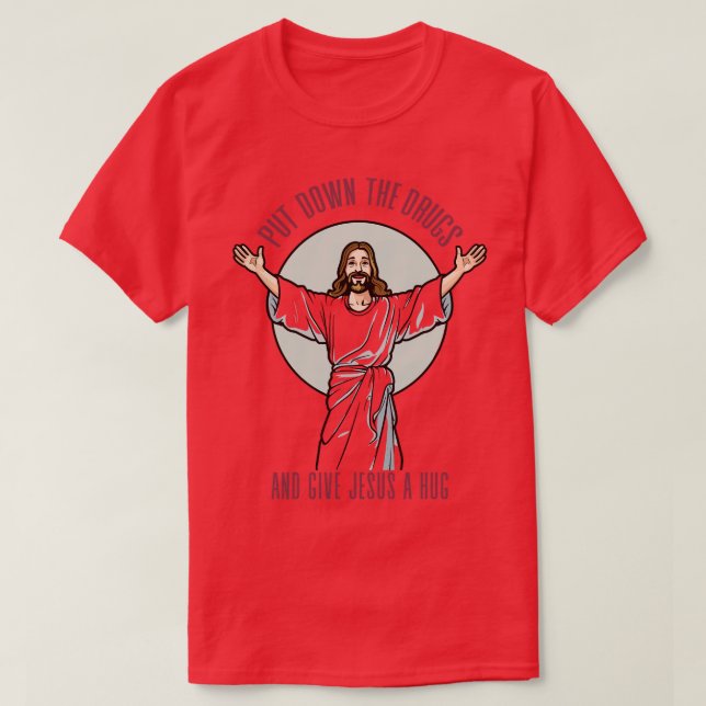 Camiseta Bajar Las Drogas Y Darle A Jesús Un Abrazo (Diseño del anverso)