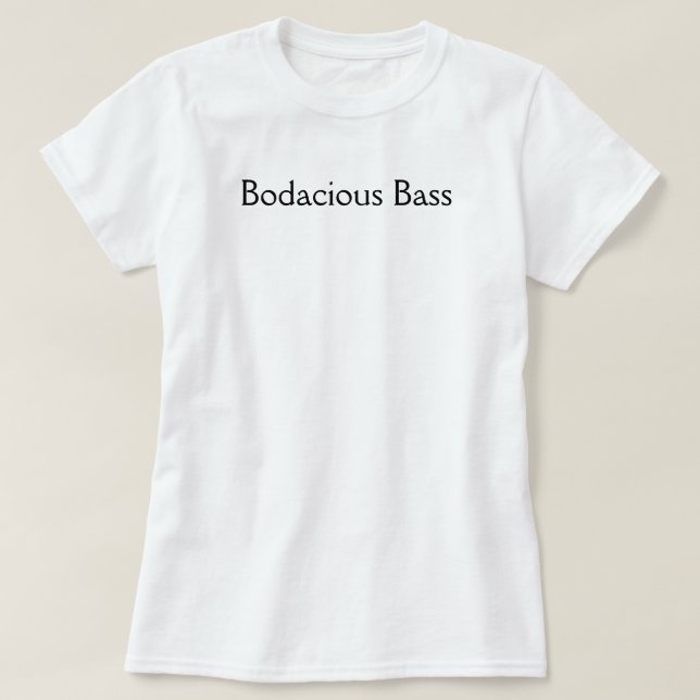 Camiseta Bajo Bodacious (Diseño del anverso)