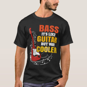 Camiseta Bajo Es Como Guitarra Pero Mucho Más Guay - Bajist