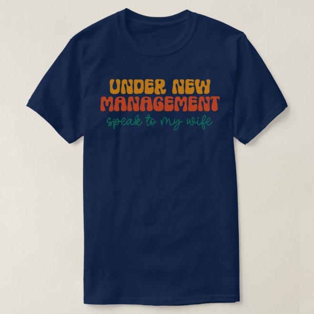Camiseta Bajo Nueva Gestión Hable Con Mi Esposa 1 (Diseño del anverso)