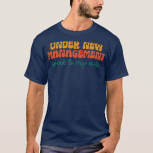 Camiseta Bajo Nueva Gestión Hable Con Mi Esposa 1