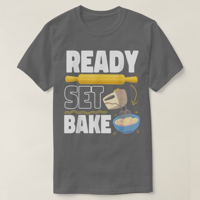 Camiseta Bake Baking Beater Rolling Pin Ready Set Bake (Diseño del anverso)