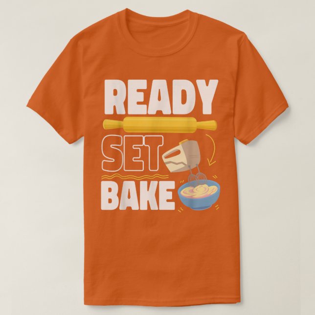 Camiseta Bake Baking Beater Rolling Pin Ready Set Bake (Diseño del anverso)