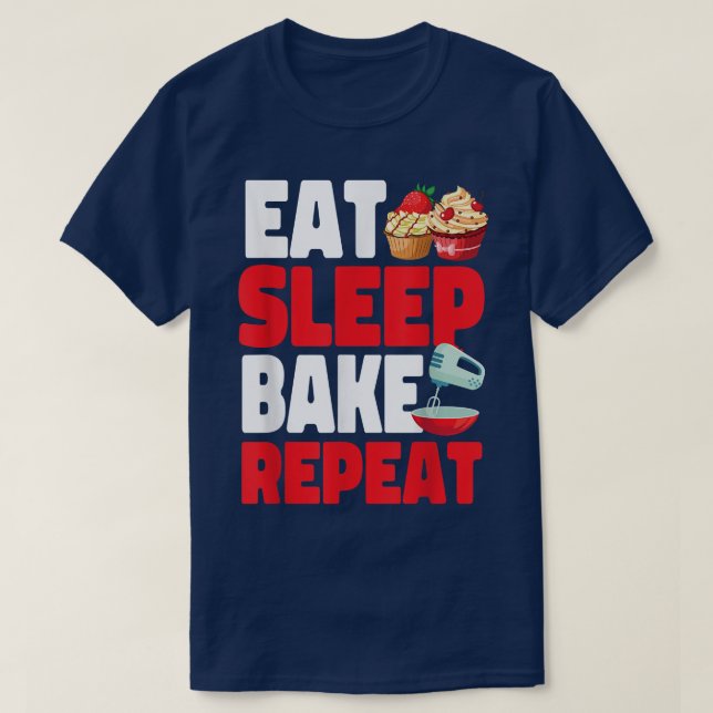 Camiseta Bake Baking Cupakes Comer Sleep Bake Repetir (Diseño del anverso)