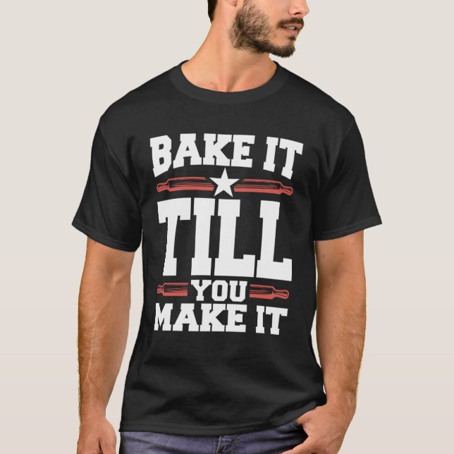 Camiseta Bake It Till You Make It Cookie (Anverso)