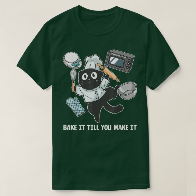 Camiseta Bake it Till you make it funny Baker Baking  (Diseño del anverso)