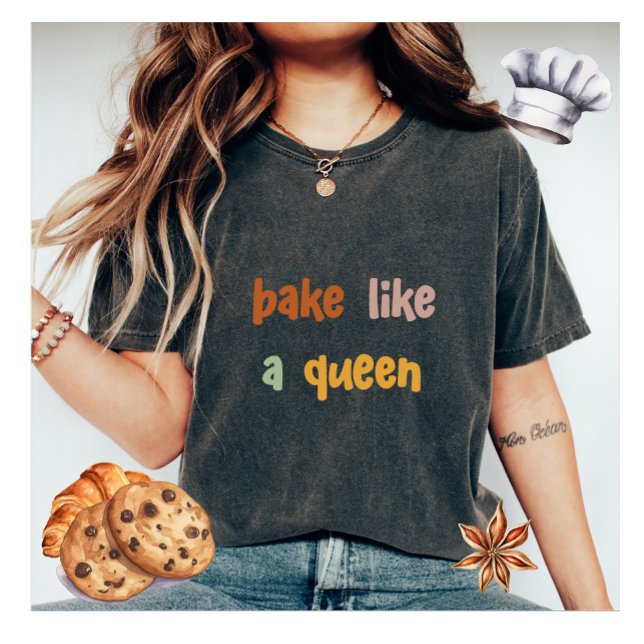 Camiseta Bake Like a Queen Women's T-Shirt (Subido por el creador)