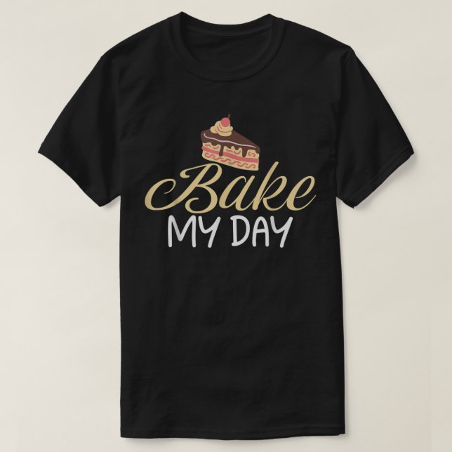 Camiseta Bake my Day Cooking Baker (Diseño del anverso)