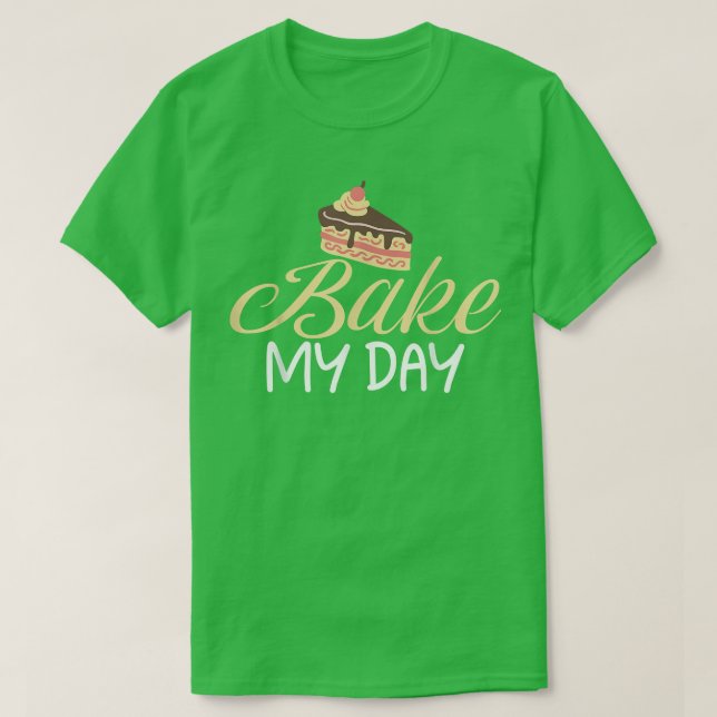 Camiseta Bake my Day Cooking Baker (Diseño del anverso)