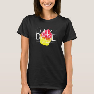 Camiseta Bake My Day Cupcake Baking Calidad