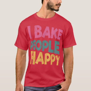 Camiseta Bake People Happy Funny Baker Baking Cookie Love