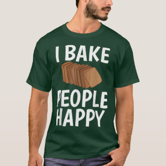 Camiseta Bake People Happy Humor Chiste Tee for Baking Enth