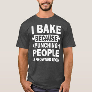 Camiseta Bake Porque Golpear A La Gente Está Fruncido A Div