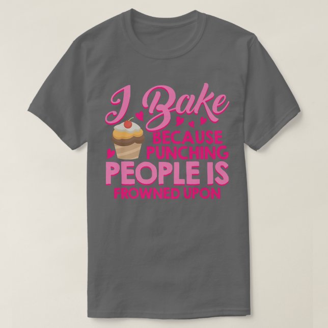 Camiseta Bake Porque Golpear A La Gente Está Fruncido Sobre (Diseño del anverso)